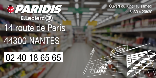 E.Leclerc Paridis - 14 route de Paris - 44300 NANTES - 02 40 18 65 65